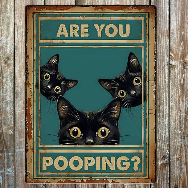 Are You Pooping Black Cats Metal Sign