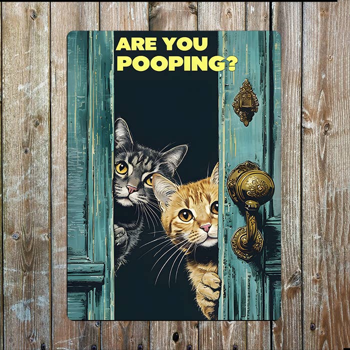 Are You Pooping Cat Bathroom Metal Sign