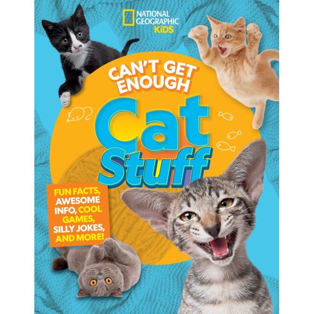 Can't Get Enough Cat Stuff: Fun Facts, Awesome Info, Cool Games, Silly Jokes, and More!