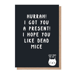 I Hope you Like Dead Mice Greetings Card