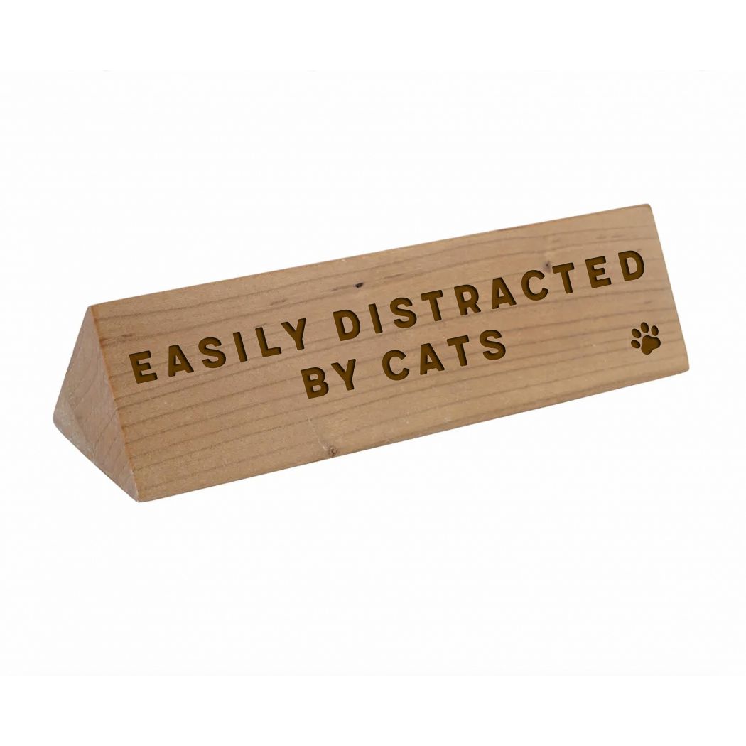 Easily Distracted by Cats Wooden Desk Sign