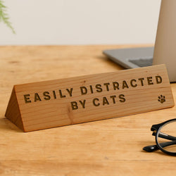 Easily Distracted by Cats Wooden Desk Sign