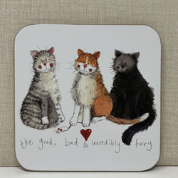A square coaster with rounded corners featuring an illustration of three cats in grey, orange, and black, with the text 'the good, bad & incredibly furry' underneath.