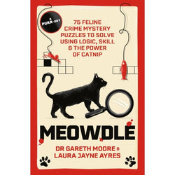 Book cover for 'Meowdle: 75 Feline Crime Mystery Puzzles to Solve Using Logic, Skill & the Power of Catnip' by Dr Gareth Moore and Laura Jayne Ayres