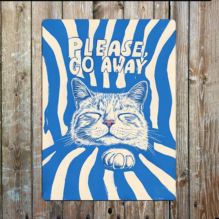 A rectangular metal sign with a blue and cream zebra-stripe background, featuring a sleeping cat illustration and the text 'PLEASE, GO AWAY'.