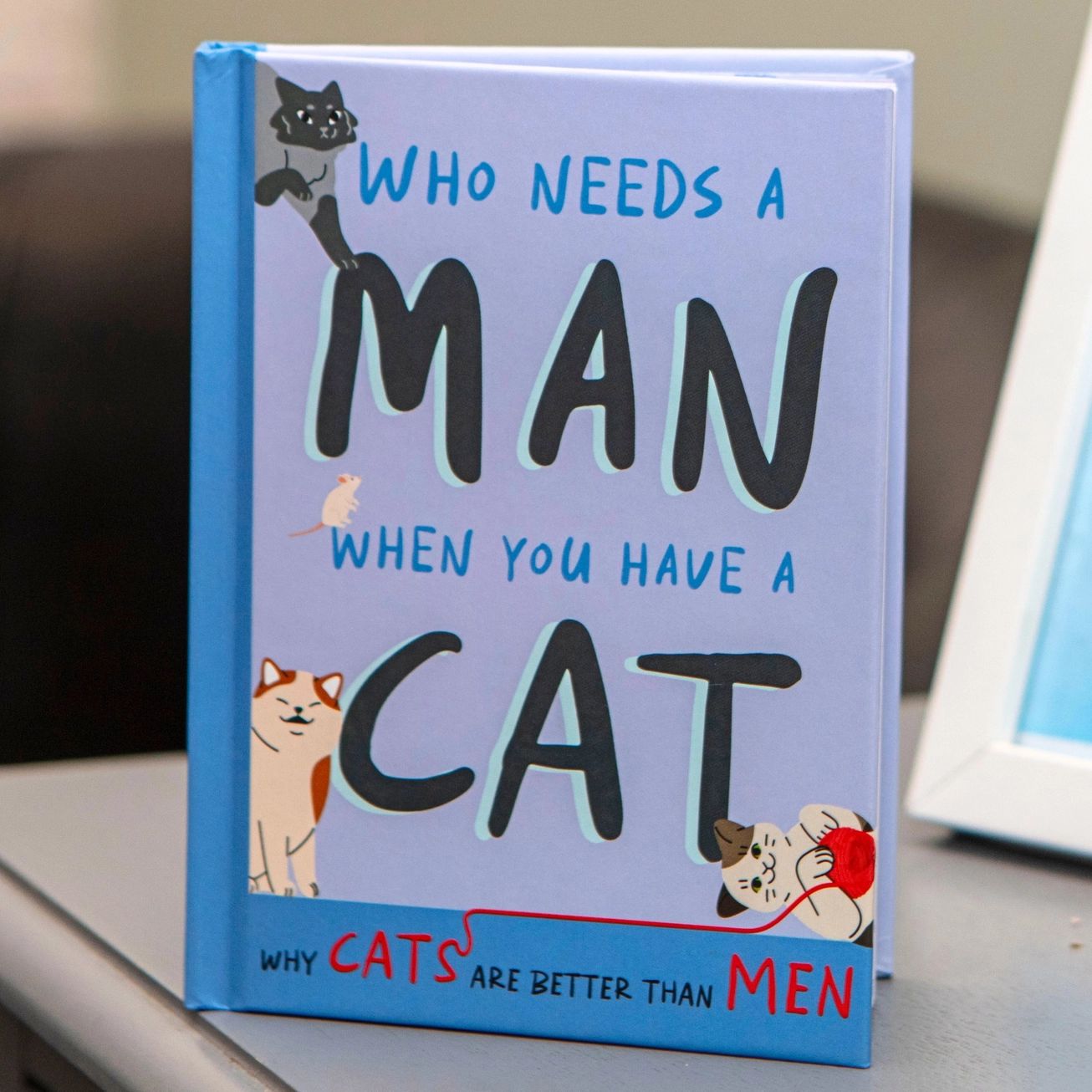 Who needs a Man when you have a Cat