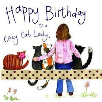 "Happy Birthday to a Crazy Cat Lady" Birthday Card by Alex Clark