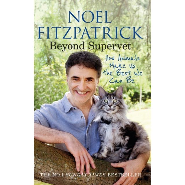 Beyond Supervet: How Animals Make Us The Best We Can Be, Noel Fitzpatrick
